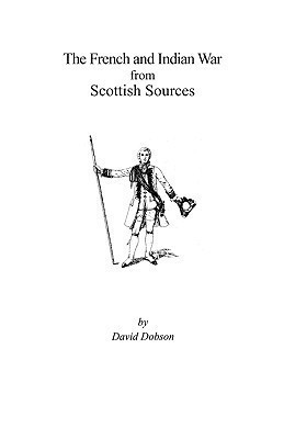 The French and Indian War from Scottish Sources(English, Paperback, Dobson David)