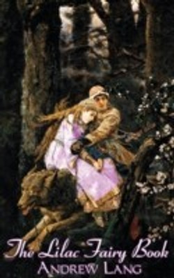 The Lilac Fairy Book, Edited by Andrew Lang, Fiction, Fairy Tales, Folk Tales, Legends & Mythology(English, Hardcover, unknown)