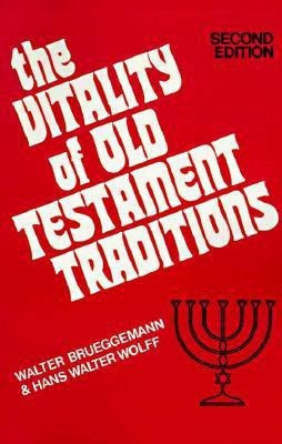 The Vitality of Old Testament Traditions, Revised Edition(English, Paperback, Brueggemann Walter)