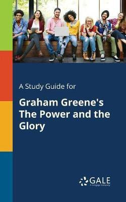 A Study Guide for Graham Greene's The Power and the Glory(English, Paperback, Gale Cengage Learning)