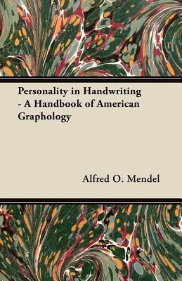 Personality in Handwriting - A Handbook of American Graphology(English, Paperback, Mendel Alfred O.)
