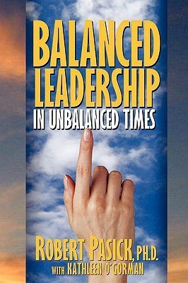Balanced Leadership in Unbalanced Times(English, Paperback, Pasick Robert)