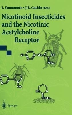 Nicotinoid Insecticides and the Nicotinic Acetylcholine Receptor(English, Hardcover, unknown)