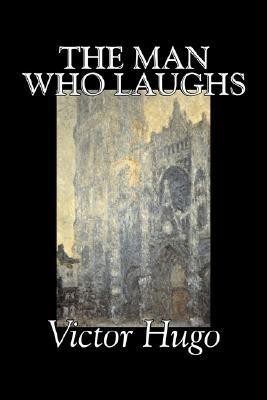 The Man Who Laughs by Victor Hugo, Fiction, Historical, Classics, Literary(English, Hardcover, Hugo Victor)