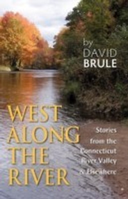 West Along the River(English, Paperback, Brule David)
