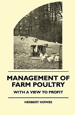 Management Of Farm Poultry - With A View To Profit(English, Paperback, Howes Herbert)