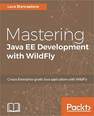 Mastering Java EE Development with WildFly(English, Electronic book text, Stancapiano Luca)