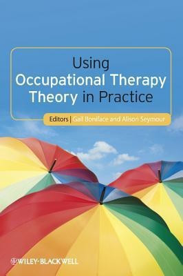 Using Occupational Therapy Theory in Practice(English, Paperback, unknown)