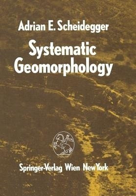 Systematic Geomorphology(English, Paperback, Scheidegger Adrian E.)