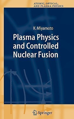 Plasma Physics and Controlled Nuclear Fusion(English, Hardcover, Miyamoto Kenro)