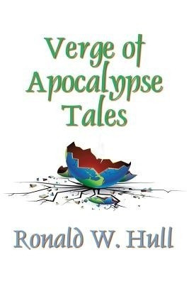Verge of Apocalypse Tales(English, Paperback, Hull Ronald W.)
