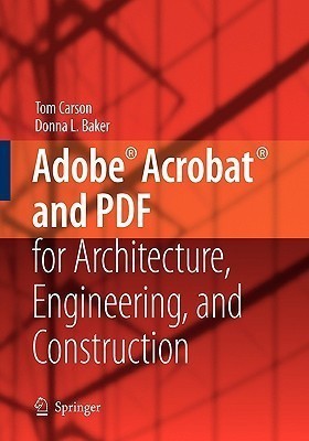 Adobe (R) Acrobat (R) and PDF for Architecture, Engineering, and Construction(English, Paperback, Carson Tom)