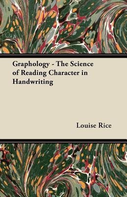 Graphology - The Science of Reading Character in Handwriting(English, Paperback, Rice Louise)