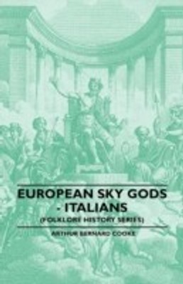 European Sky Gods - Italians (Folklore History Series)(English, Paperback, Cooke Arthur Bernard)