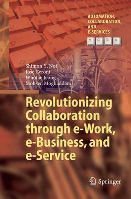 Revolutionizing Collaboration through e-Work, e-Business, and e-Service(English, Paperback, Nof Shimon Y.)