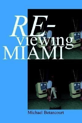 Re-Viewing Miami(English, Paperback, Betancourt Michael)