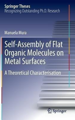 Self-Assembly of Flat Organic Molecules on Metal Surfaces(English, Hardcover, Mura Manuela)