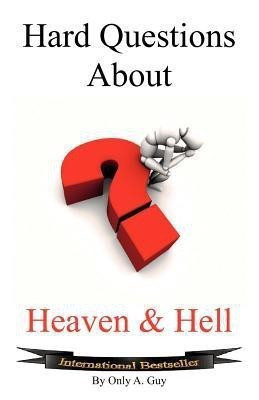 Hard Questions About Heaven and Hell(English, Paperback, Guy Only A.)