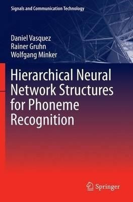 Hierarchical Neural Network Structures for Phoneme Recognition(English, Hardcover, Vasquez Daniel)