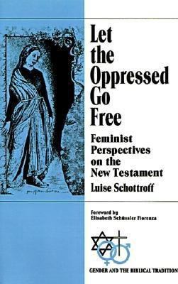 Let the Oppressed Go Free(English, Paperback, Schottroff Luise)