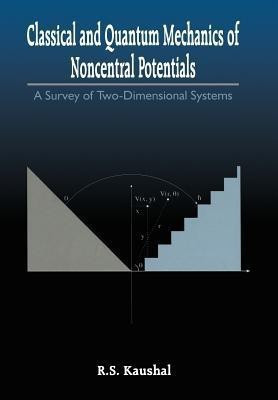 Classical and Quantum Mechanics of Noncentral Potentials(English, Paperback, Kaushal Radhey S.)