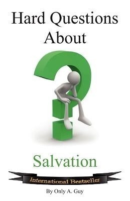 Hard Questions About Salvation(English, Paperback, Guy Only A.)