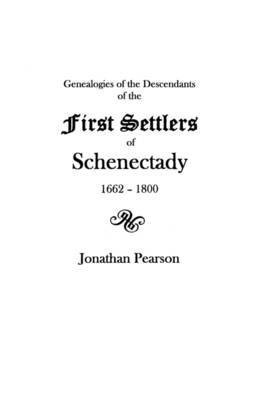 Contributions for the Genealogies of the Descendants of the First Settlers of the Patent and City of Schenectady NY from 1662 to 1800(English, Paperback, Pearson Jonathan)