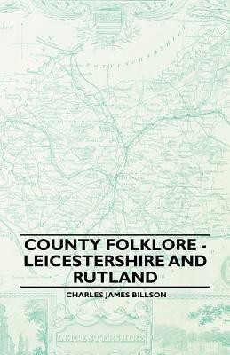 County Folklore - Leicestershire And Rutland(English, Paperback, Billson Charles James)