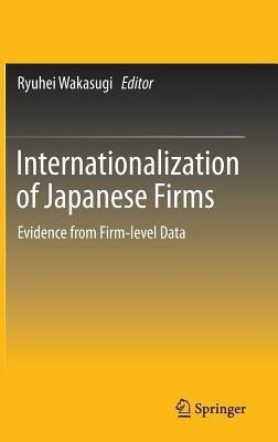 Internationalization of Japanese Firms(English, Hardcover, unknown)