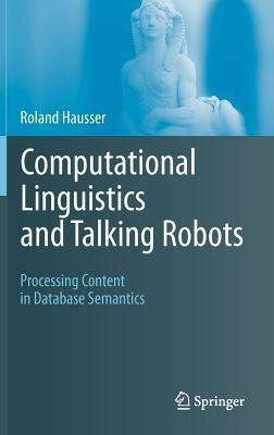 Computational Linguistics and Talking Robots(English, Hardcover, Hausser Roland)