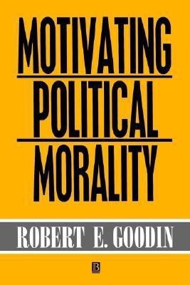 Motivating Political Morality(English, Paperback, Goodin Robert E.)