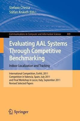 Evaluating AAL Systems Through Competitive Benchmarking - Indoor Localization and Tracking(English, Paperback, unknown)