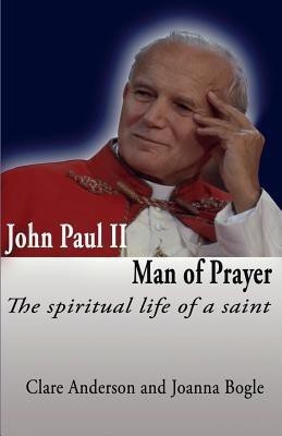John Paul II Man of Prayer:(English, Paperback, Bogle Joanna)