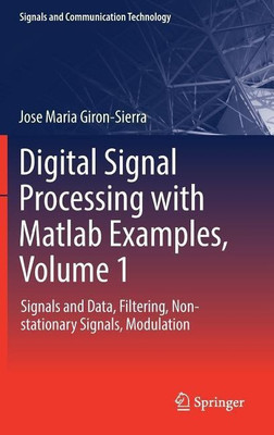 Digital Signal Processing with Matlab Examples, Volume 1(English, Hardcover, Giron-Sierra Jose Maria)