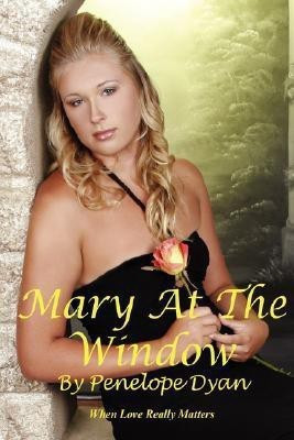 Mary At The Window(English, Hardcover, Dyan Penelope)