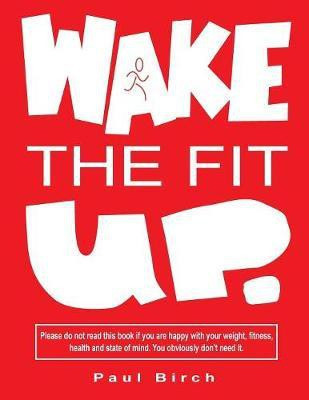 Wake The Fit Up 2018(English, Paperback, Birch Paul)