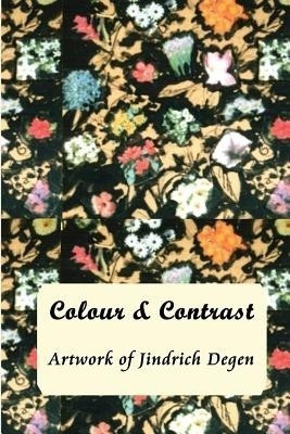 Colour and Contrast -- Artwork of Jindrich Degen(English, Paperback, unknown)