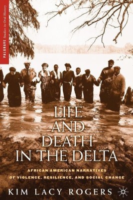 Life and Death in the Delta(English, Paperback, Rogers K.)