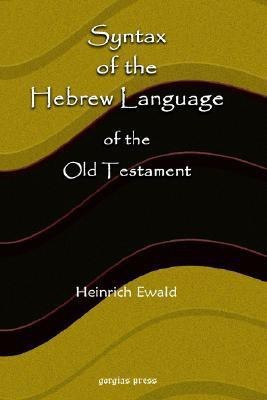 Syntax of the Hebrew Language of the Old Testament(English, Hardcover, Ewald Heinrich)