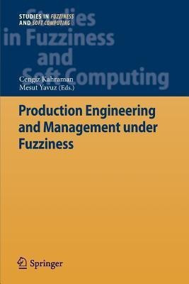 Production Engineering and Management under Fuzziness(English, Paperback, unknown)
