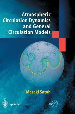 Atmospheric Circulation Dynamics and Circulation Models(English, Hardcover, Satoh Masaki)