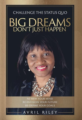 Big Dreams Don't Just Happen(English, Hardcover, Riley Avril)