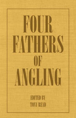 Four Fathers Of Angling - Biographical Sketches On The Sporting Lives Of Izaak Walton, Charles Cotton, Thomas Tod Stoddart & John Younger(English, Paperback, Thormanby)