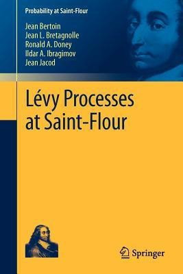 Levy Processes at Saint-Flour(English, Paperback, Bertoin Jean)