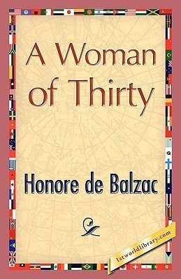 A Woman of Thirty(English, Hardcover, De Balzac Honore)