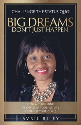 Big Dreams Don't Just Happen(English, Paperback, Riley Avril)