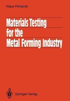 Materials Testing for the Metal Forming Industry(English, Paperback, Poehlandt Klaus)