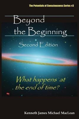 Beyond the Beginning(English, Paperback, MacLean Kenneth James)