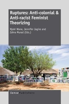 Ruptures: Anti-colonial & Anti-racist Feminist Theorizing(English, Paperback, unknown)
