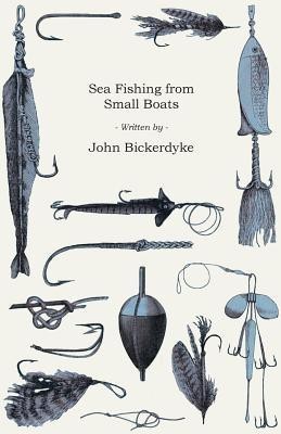 Sea Fishing From Small Boats(English, Paperback, Bickerdyke John)